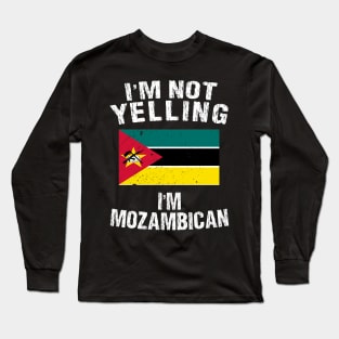 I'm Not Yelling I'm Mozambican Long Sleeve T-Shirt